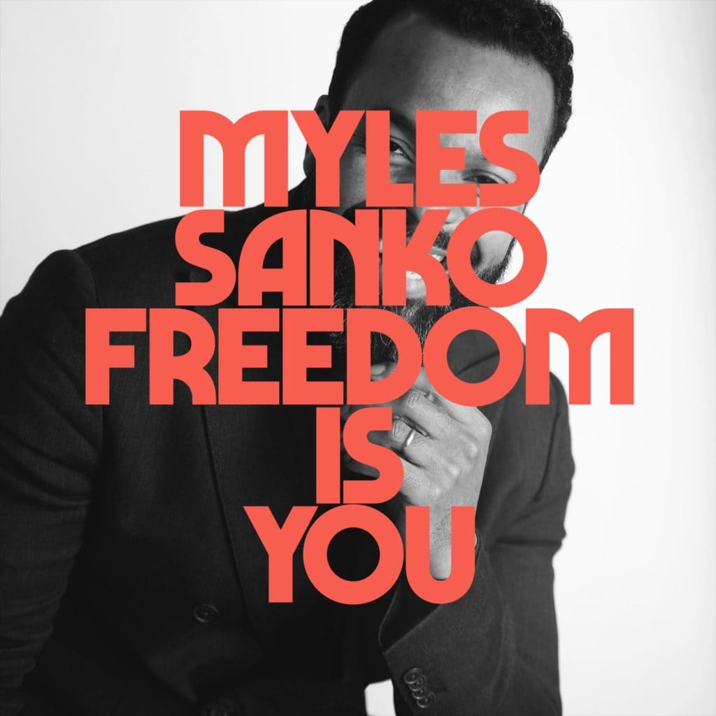 Myles Sanko New Single „Freedom Is You“ Out Now!