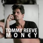 Tommy Reeve – New Single “MON€Y“